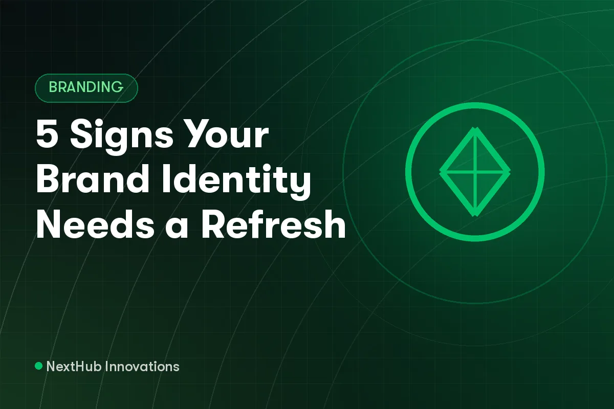5 Signs Your Brand Identity Needs a Refresh